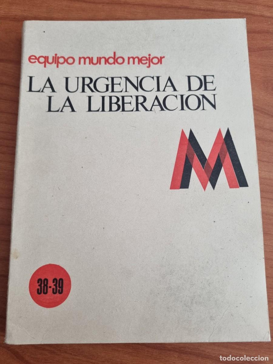 Gebrauchte B&uuml;cher: LA URGENCIA DE LA LIBERACION. EQUIPO MUNDO MEJOR. MADRID, 1967.