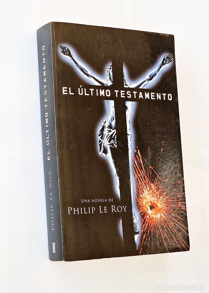 Libros de segunda mano: EL &Uacute;LTIMO TESTAMENTO - LE ROY, Philip - Foto 1