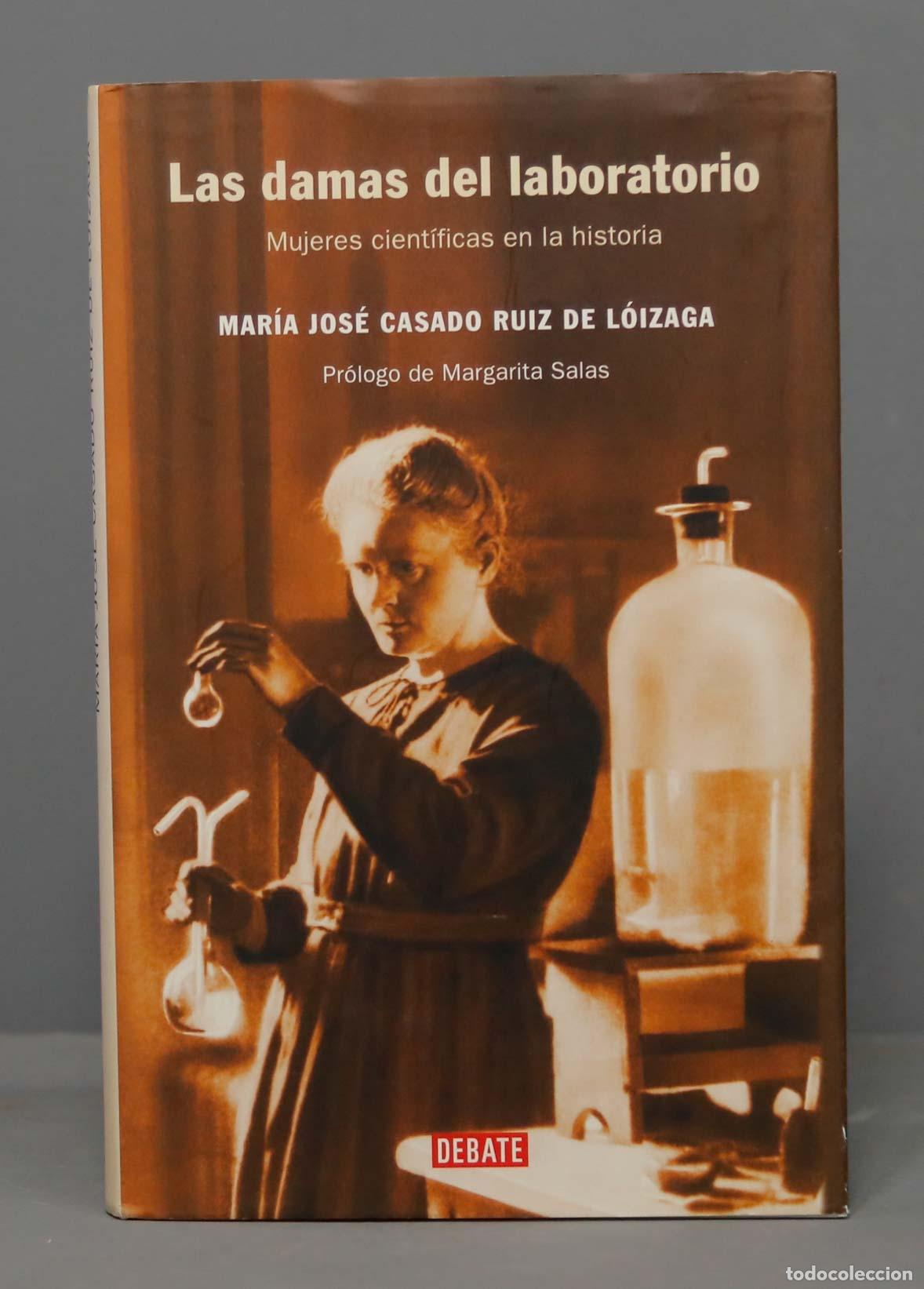 Libri di seconda mano: Las damas del laboratorio. Mar&iacute;a Jos&eacute; Casado Ruiz de L&oacute;izaga. 2006