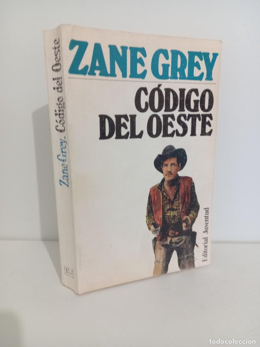 Libros de segunda mano: Zane Grey. Codigo del Oeste. Editorial Juventud. 1988 - Foto 1
