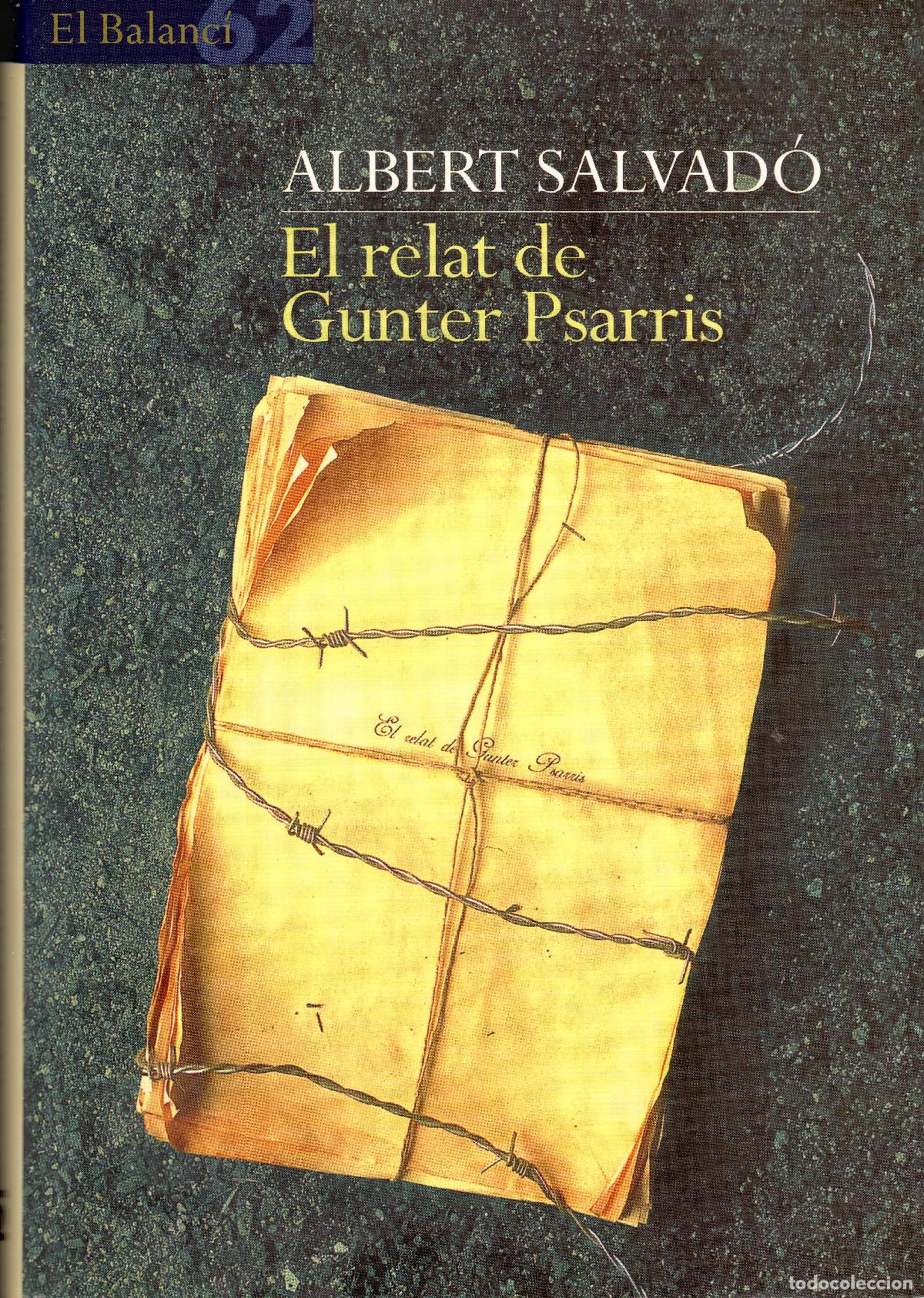 Libros de segunda mano: El relat de Gunter Psarris. Albert Salvad&oacute;. Edic. 62, 2001. 201 P&aacute;gs. Tapa dura con sobrecubierta.