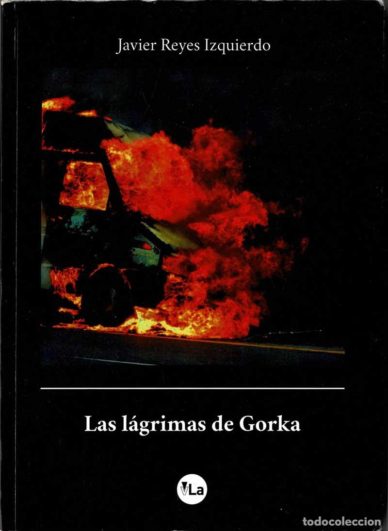 Libros de segunda mano: Las l&aacute;grimas de Gorka - Javier Reyes Izquierdo