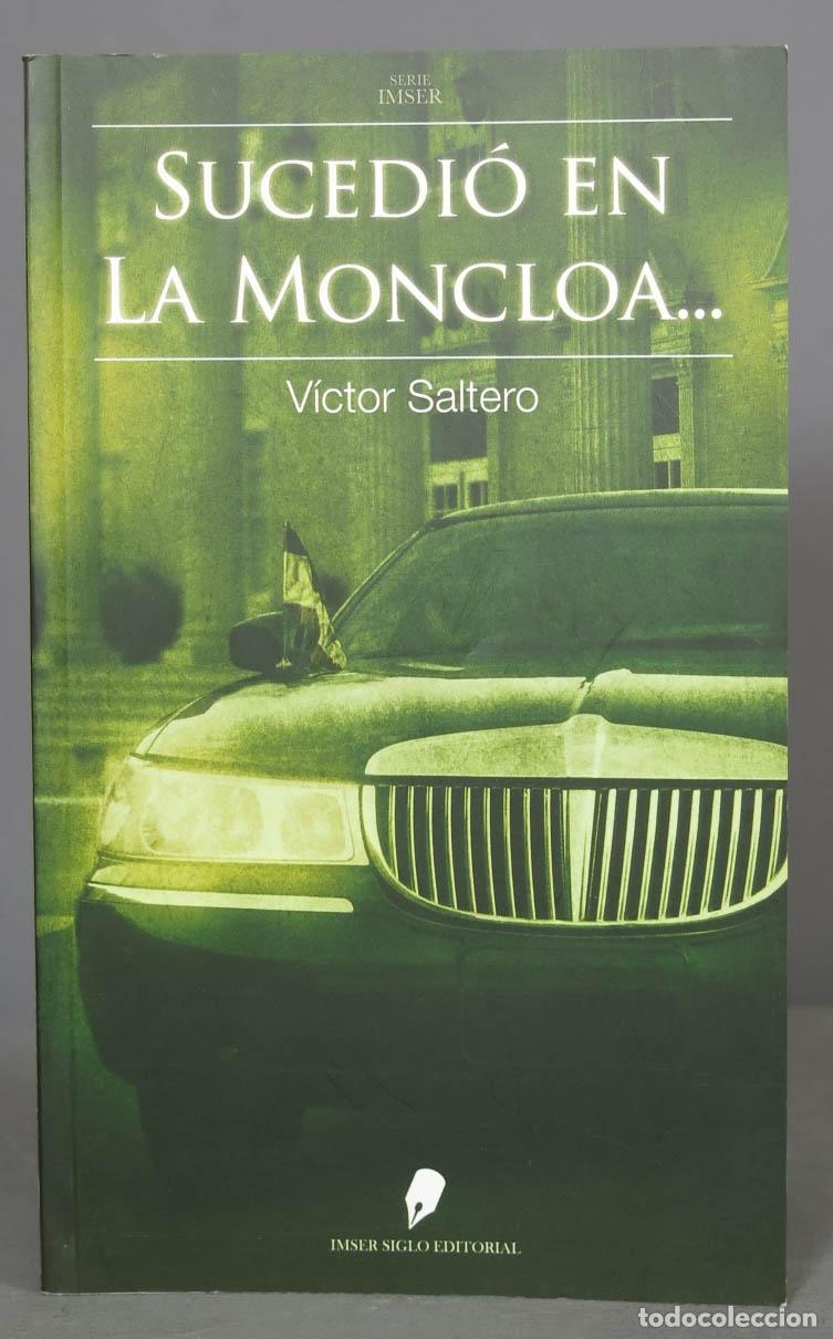 Libros de segunda mano: Sucedi&oacute; en la Moncloa. Saltero. 2008 - Foto 1