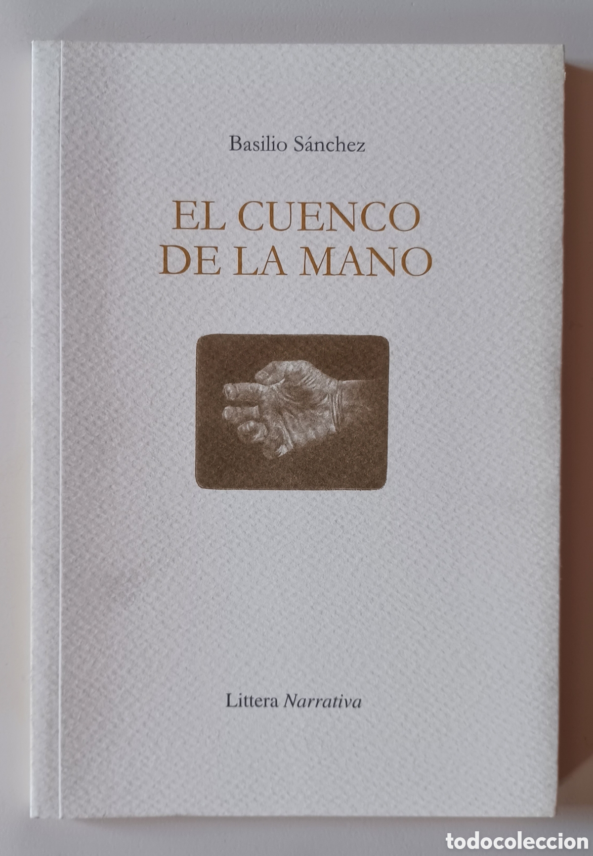 Libros de segunda mano: Basilio S&aacute;nchez: El cuenco de la mano - Foto 1
