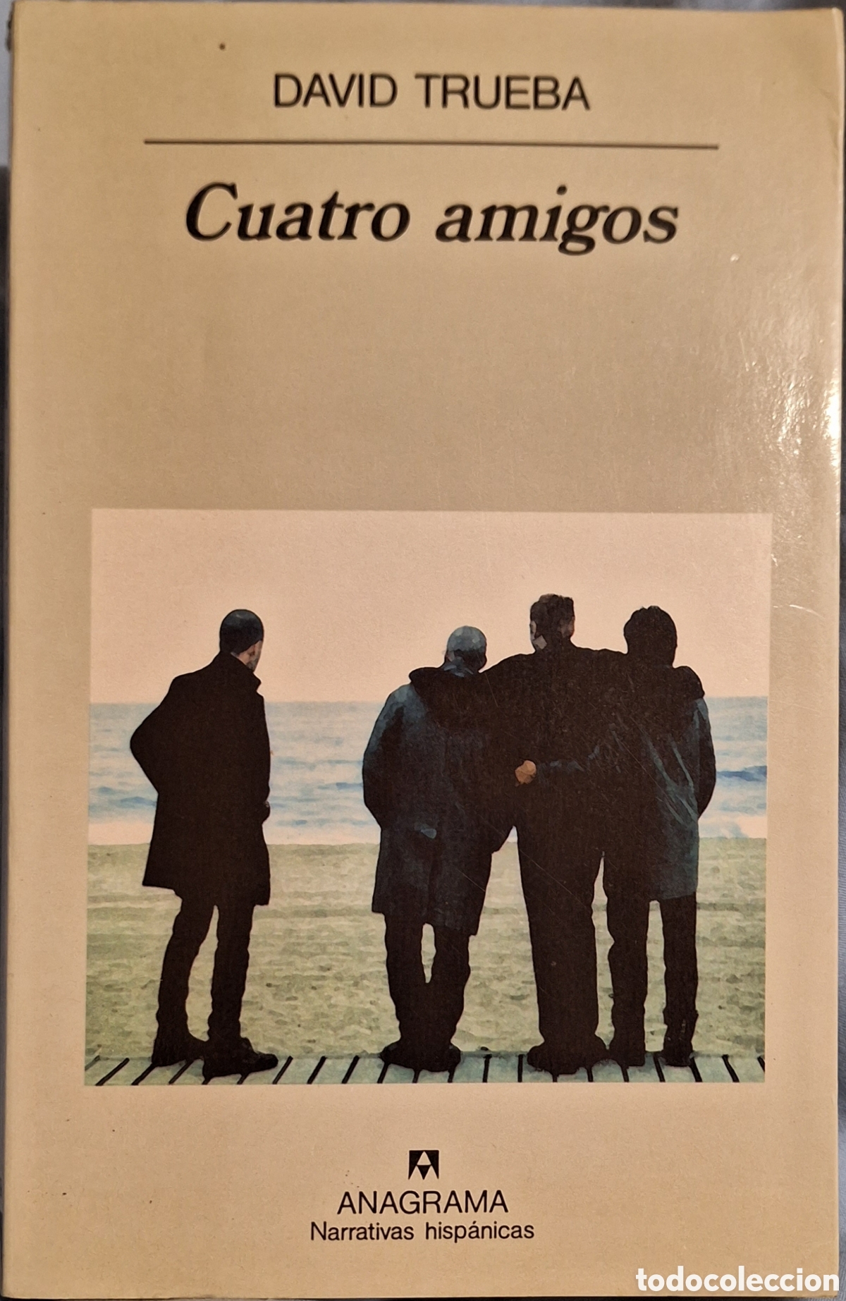 Libros de segunda mano: CUATRO AMIGOS - DAVID TRUEBA - ED. ANAGRAMA 2000 - Foto 1