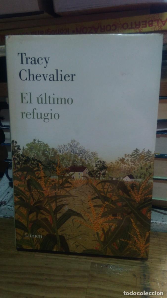 Libros de segunda mano: EL &Uacute;LTIMO REFUGIO, TRACY CHEVALIER, ED. LUMEN - Foto 1
