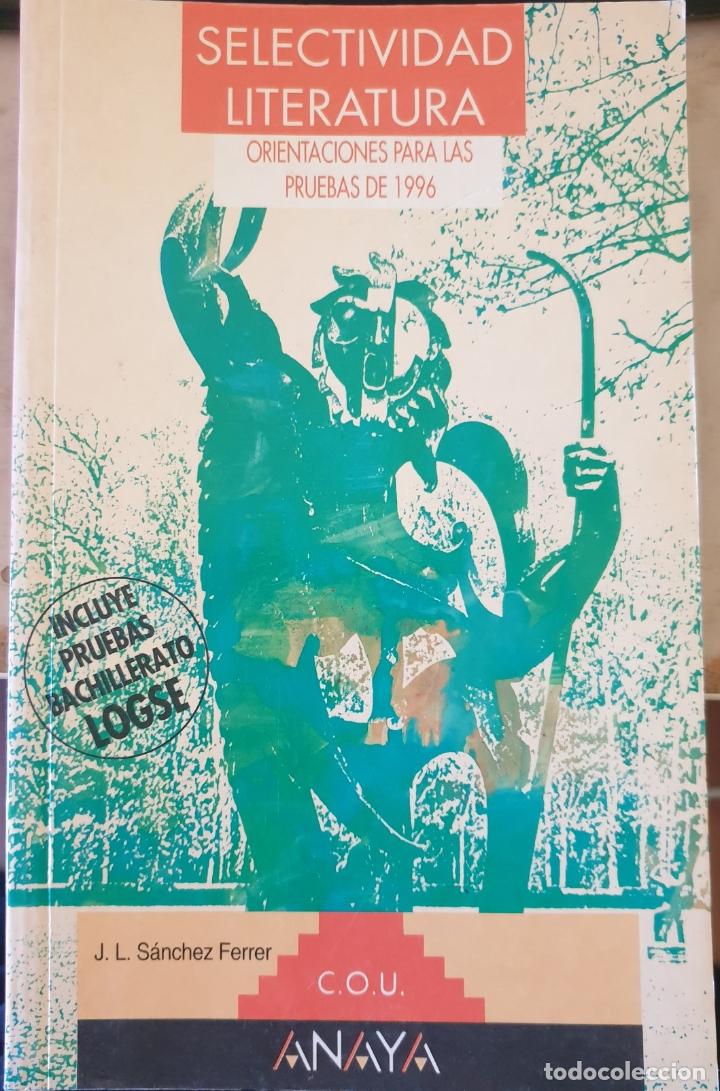 Gebrauchte B&uuml;cher: SELECTIVIDAD LITERATURA. ORIENTACIONES PARA LAS PRUEBAS DE 1996. INCLUYE PRUEBAS DE BACHILLERQATO LO