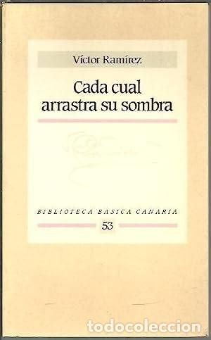 Livres d'occasion: Cada cual arrastra su sombra. Víctor Ramírez
