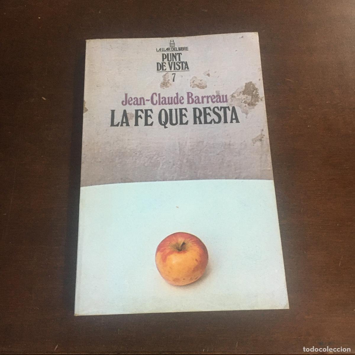 Libros de segunda mano: LA FE QUE RESTA. JEAN - CLAUDE BARREAU REF: 858 - Foto 1
