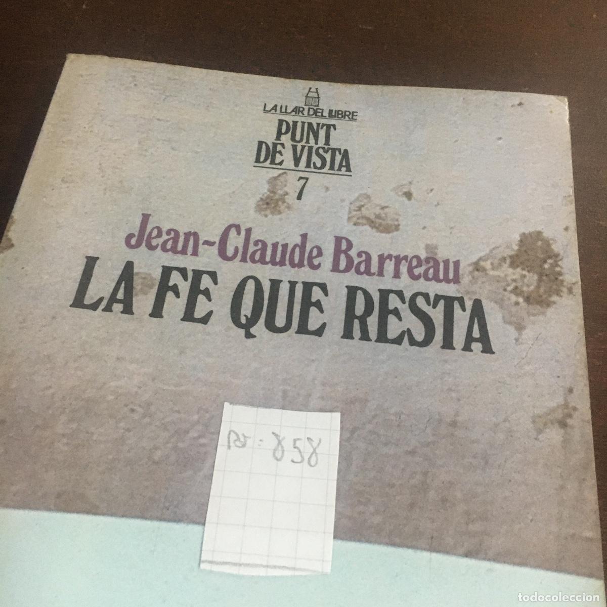 Libros de segunda mano: LA FE QUE RESTA. JEAN - CLAUDE BARREAU REF: 858 - Foto 5