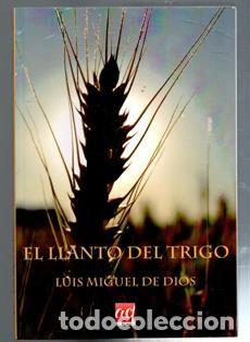 Libros de segunda mano: El llanto del trigo, Luis Miguel de Dios