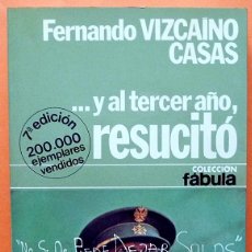 Libros de segunda mano: Y AL TERCER AÑO, RESUCITÓ - FERNANDO VIZCAINO CASAS - EDITORIAL PLANETA - 1978 - NUEVO