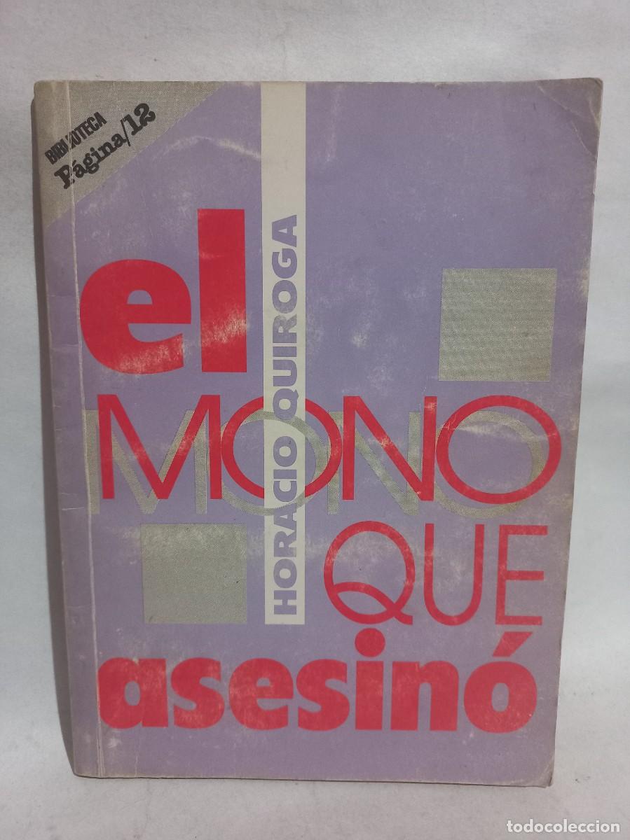 Libros de segunda mano: Horacio Quiroga - El Mono que Asesin&oacute; - Foto 1
