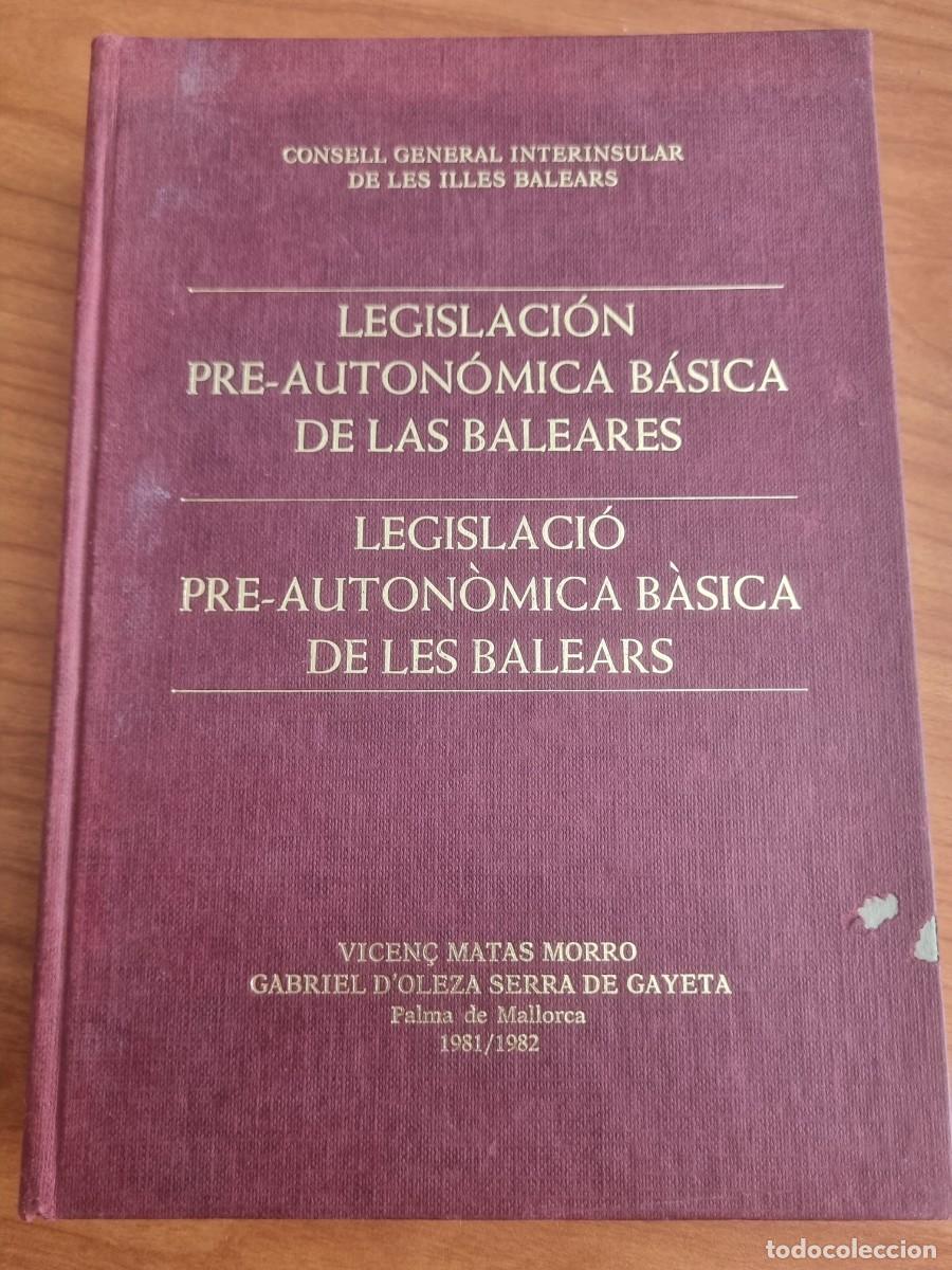 Gebrauchte B&uuml;cher: LEGISLACION PRE-AUTONOMICA BASICA DE LAS BALEARES. VICENC MATAS MORRO. PALMA DE MALLORCA, 1982