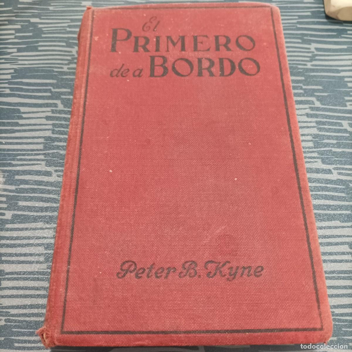 Gebrauchte B&uuml;cher: EL PRIMERO A BORDO,PETER B.KYNE,1927,312 PAG