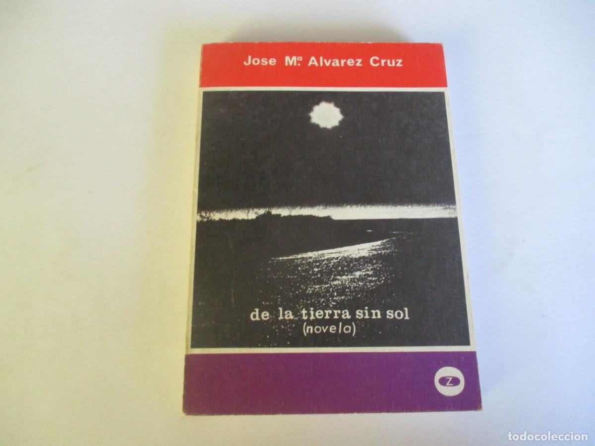 Gebrauchte B&uuml;cher: JOS&Eacute; M&ordf; &Aacute;LVAREZ CRUZ De la tierra sin sol W20854