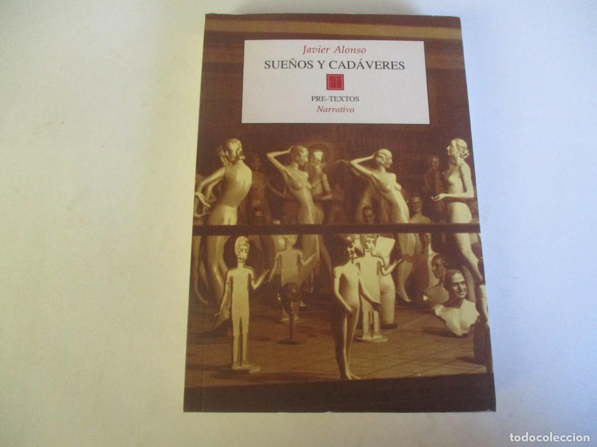Libros de segunda mano: JAVIER ALONSO Sue&ntilde;os y cad&aacute;veres W20867 - Foto 1