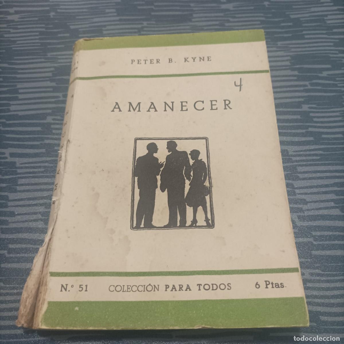 Gebrauchte B&uuml;cher: AMANECER,PETER B. KYNE,1945,187 PAG.