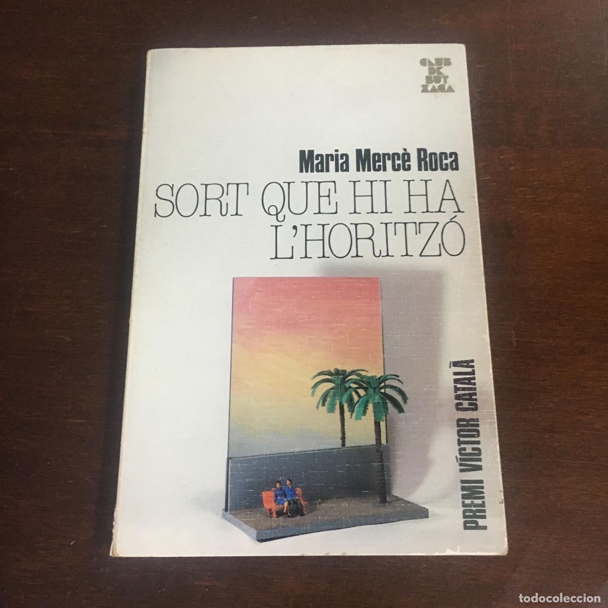 Libros de segunda mano: SORT QUE HI HA LHORITZO. MARIA MERCE ROCA REF: 1033 - Foto 1