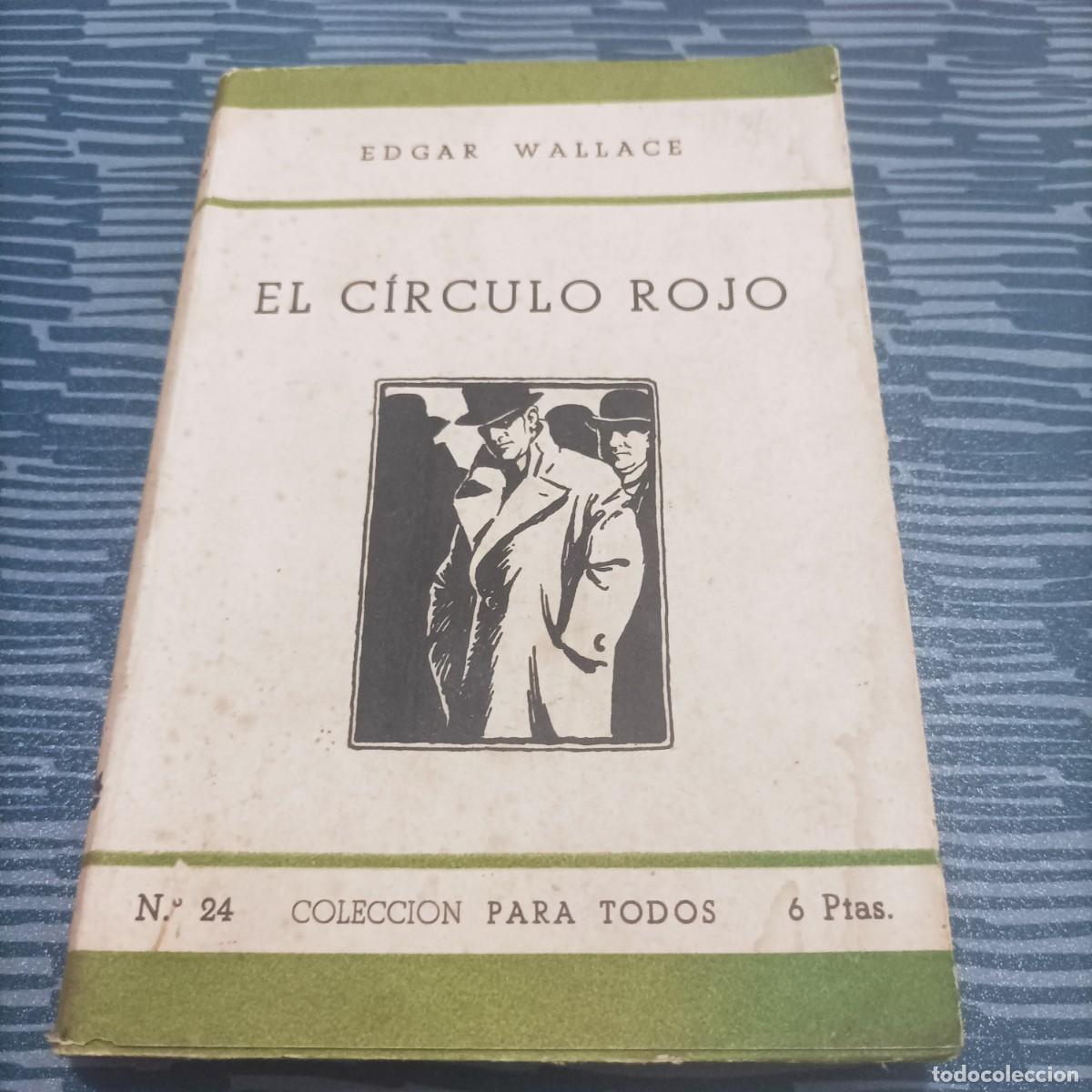 Libros de segunda mano: EL CIRCULO ROJO,EDGAR WALLACE,1944,203 PAG.