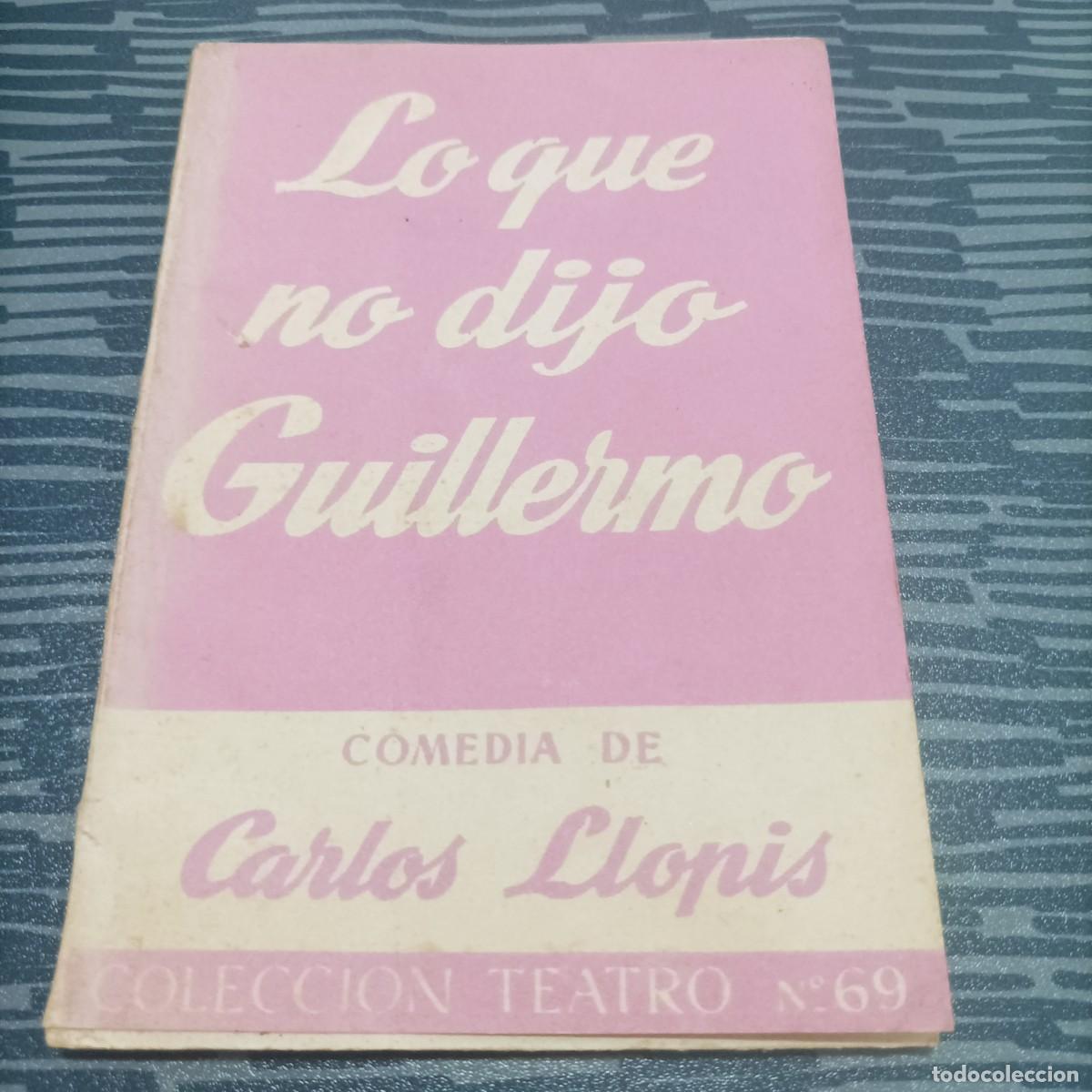 Gebrauchte B&uuml;cher: LO QUE NO DIJO GUILLERMO,CARLOS LLOPIS, EDICIONES ALFIL,1953,70 PAG.