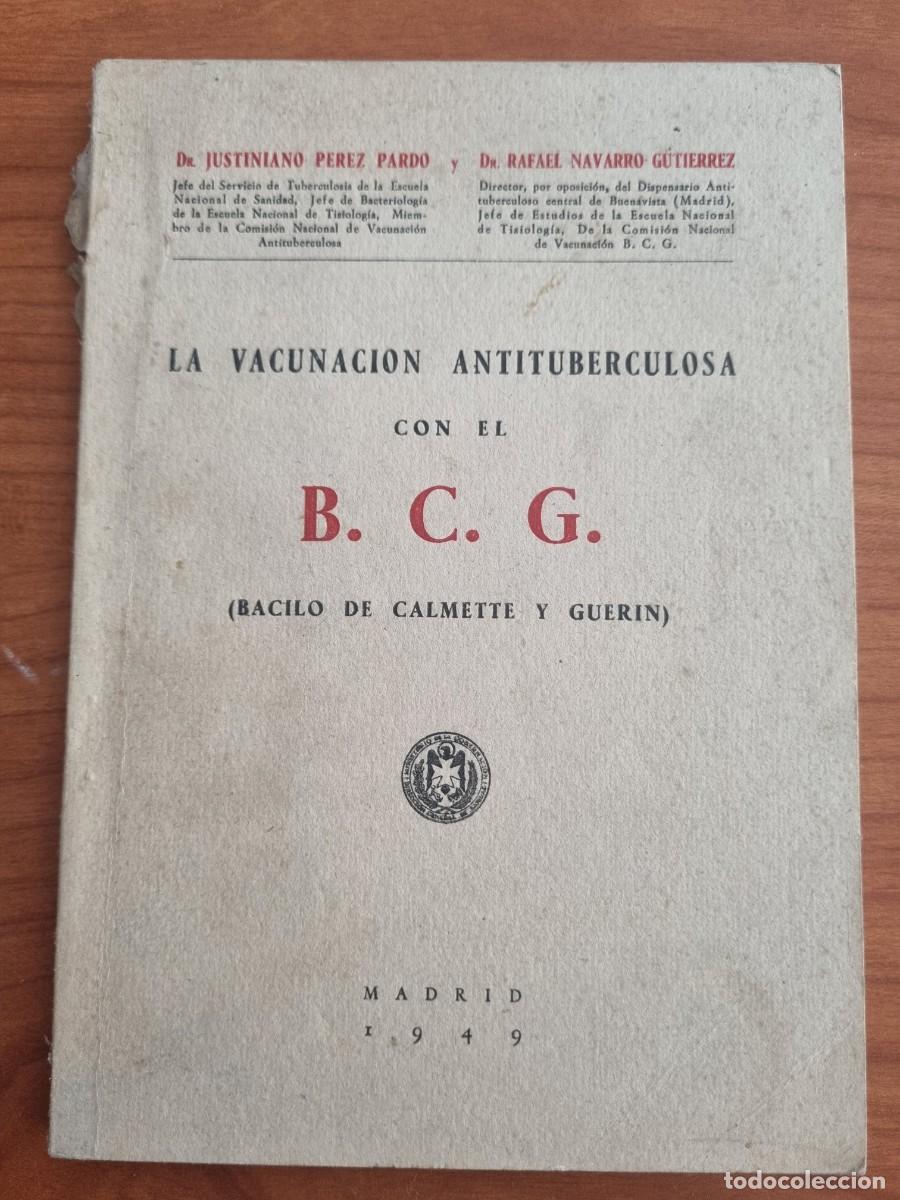 Libri di seconda mano: LA VACUNACION ANTITUBERCULOSA CON EL B.C.G. JUSTINIANO PEREZ Y RAFAEL NAVARRO. MADRID,1949