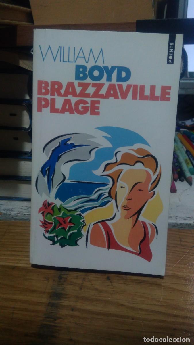 Libros de segunda mano: WILLIAM BOYD, BRAZZAVILLE PLAGE, ED. POINTS, FRANC&Eacute;S - Foto 1