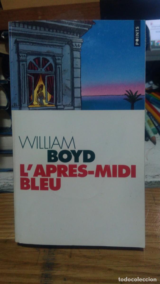 Libros de segunda mano: WILLIAM BOYD, L&acute;APRES-MIDI BLEU, ED. POINTS, FRANC&Eacute;S - Foto 1
