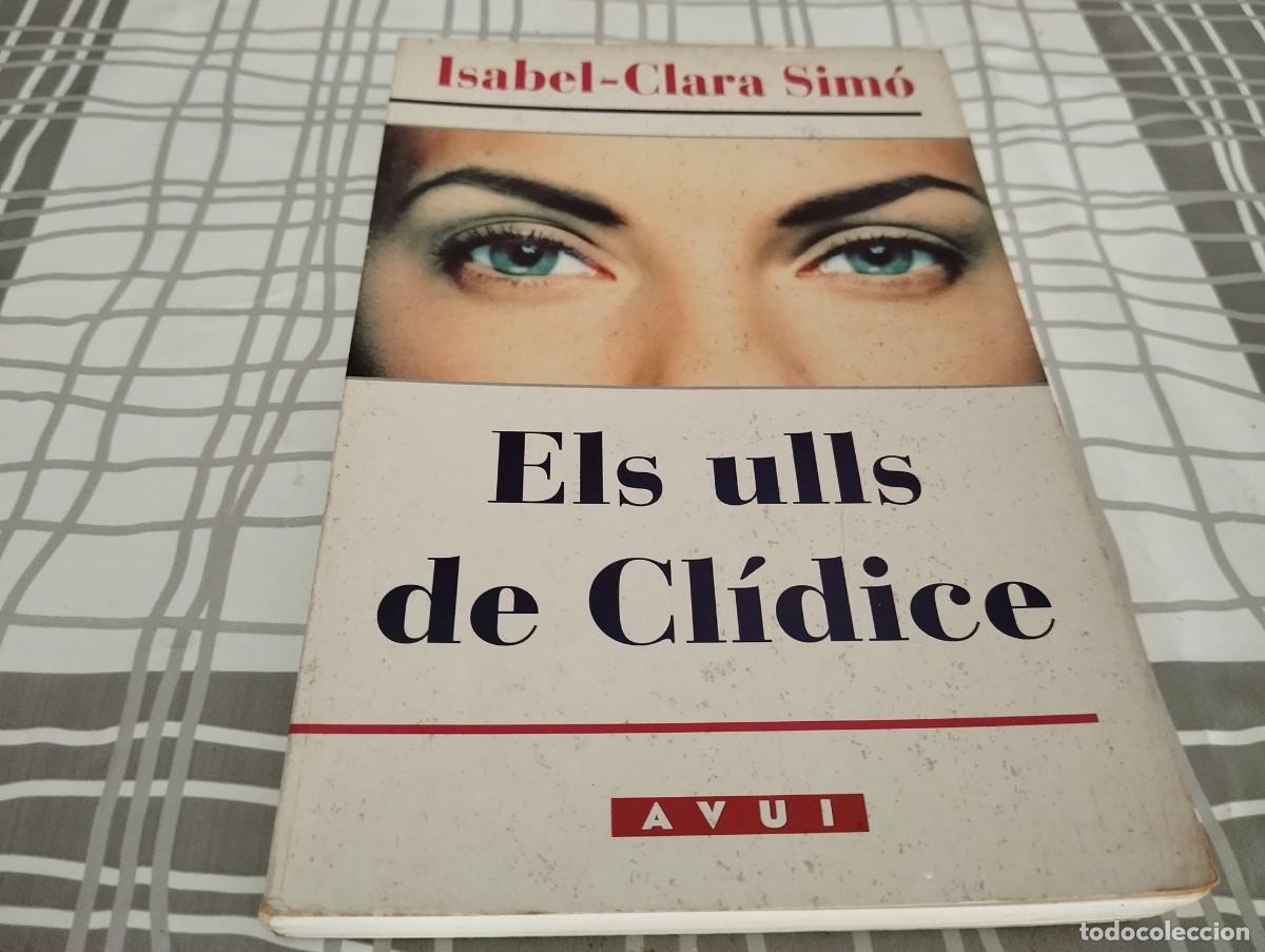 Libros de segunda mano: ELS ULLS DE CLIDICE ISABEL CLARA SIMO 1993 - Foto 1