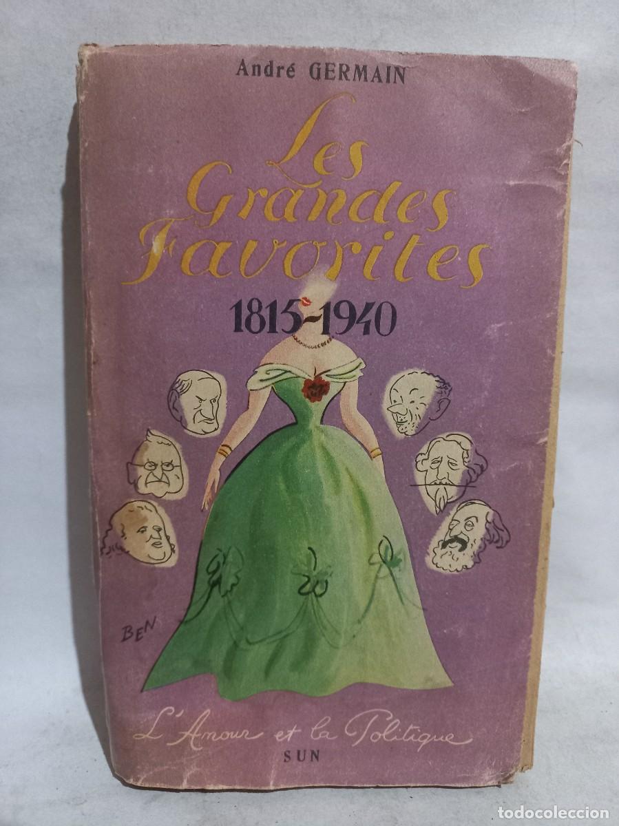 Gebrauchte B&uuml;cher: Andr&eacute; Germain - Les Grandes Favorites 1815-1940 - Primera edici&oacute;n - 1940