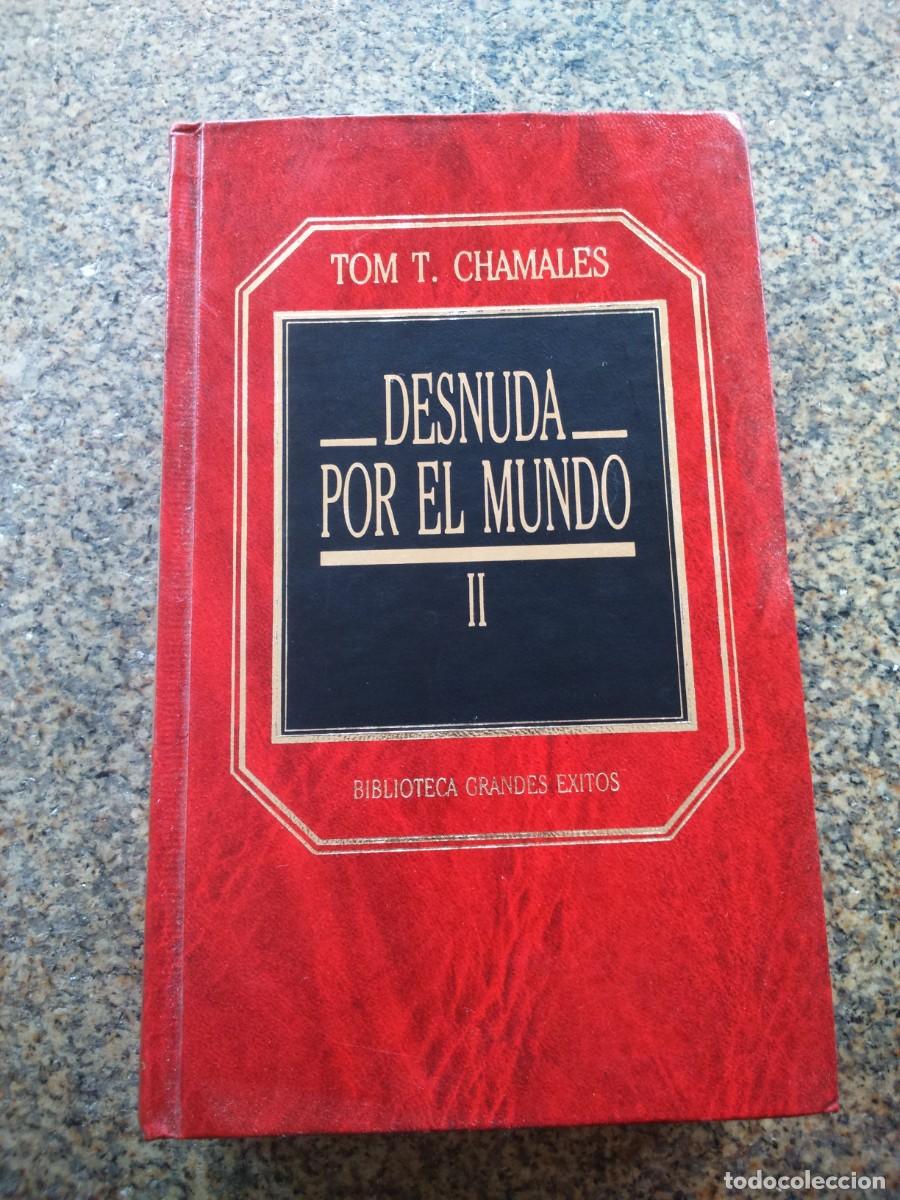 desnuda por el mundo -- tomo ii -- tom t. chama - Compra venta en  todocoleccion