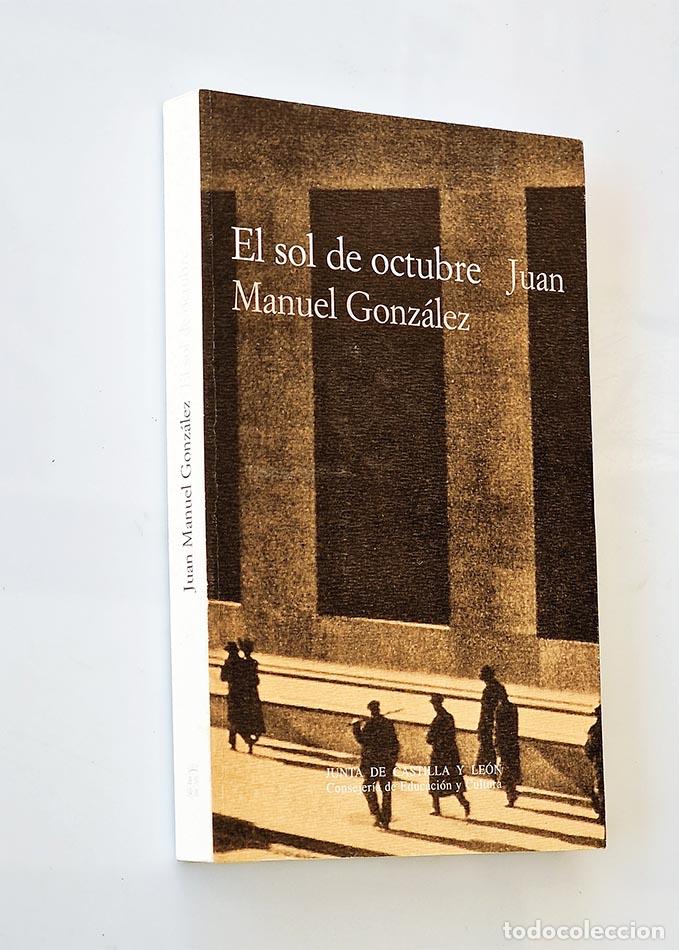 Libros de segunda mano: EL SOL DE OCTUBRE - GONZ&Aacute;LEZ, Juan Manuel - Foto 1