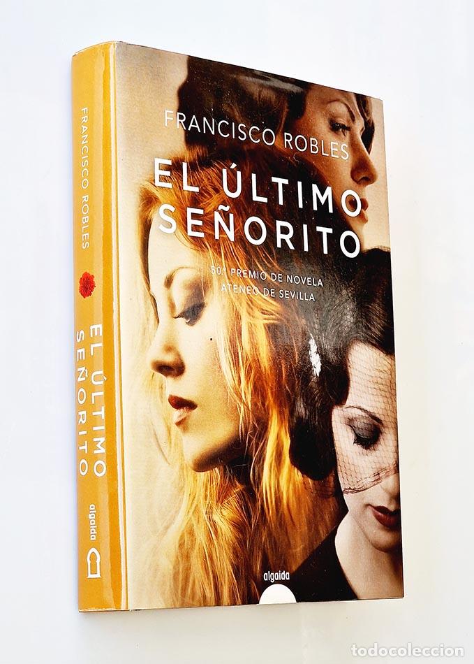 Libros de segunda mano: EL &Uacute;LTIMO SE&Ntilde;ORITO - ROBLES, Francisco - Foto 1