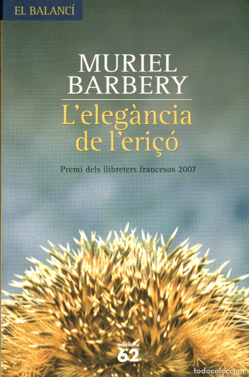 Second hand books: L'eleg&agrave;ncia de l'eri&ccedil;&oacute;. Muriel Barbery. Edic. 62, 2009. 292 P&aacute;g. Tapa blanda con solapas.