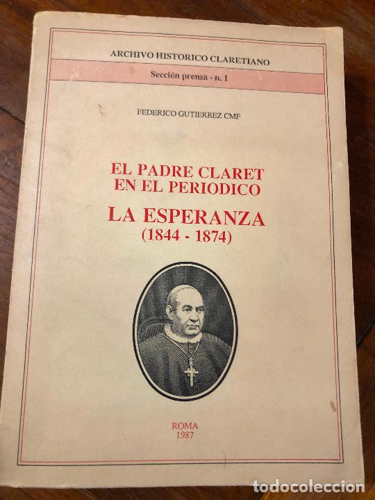 Libros de segunda mano: EL PADRE CLARET EN EL PERI&Oacute;DICO- LA ESPERANZA (1844 - 1874) dedicado por autor