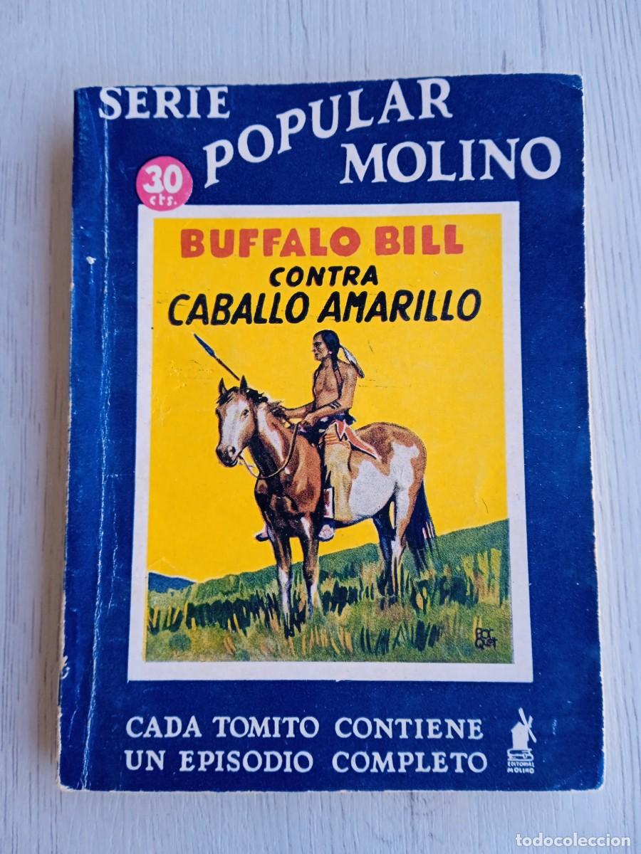 Libros de segunda mano: Editorial Serie Popular Molino. Colecci&oacute;n B&uacute;falo Bill. N&deg;44. B&uacute;falo Bill contra Caballo Amarillo..