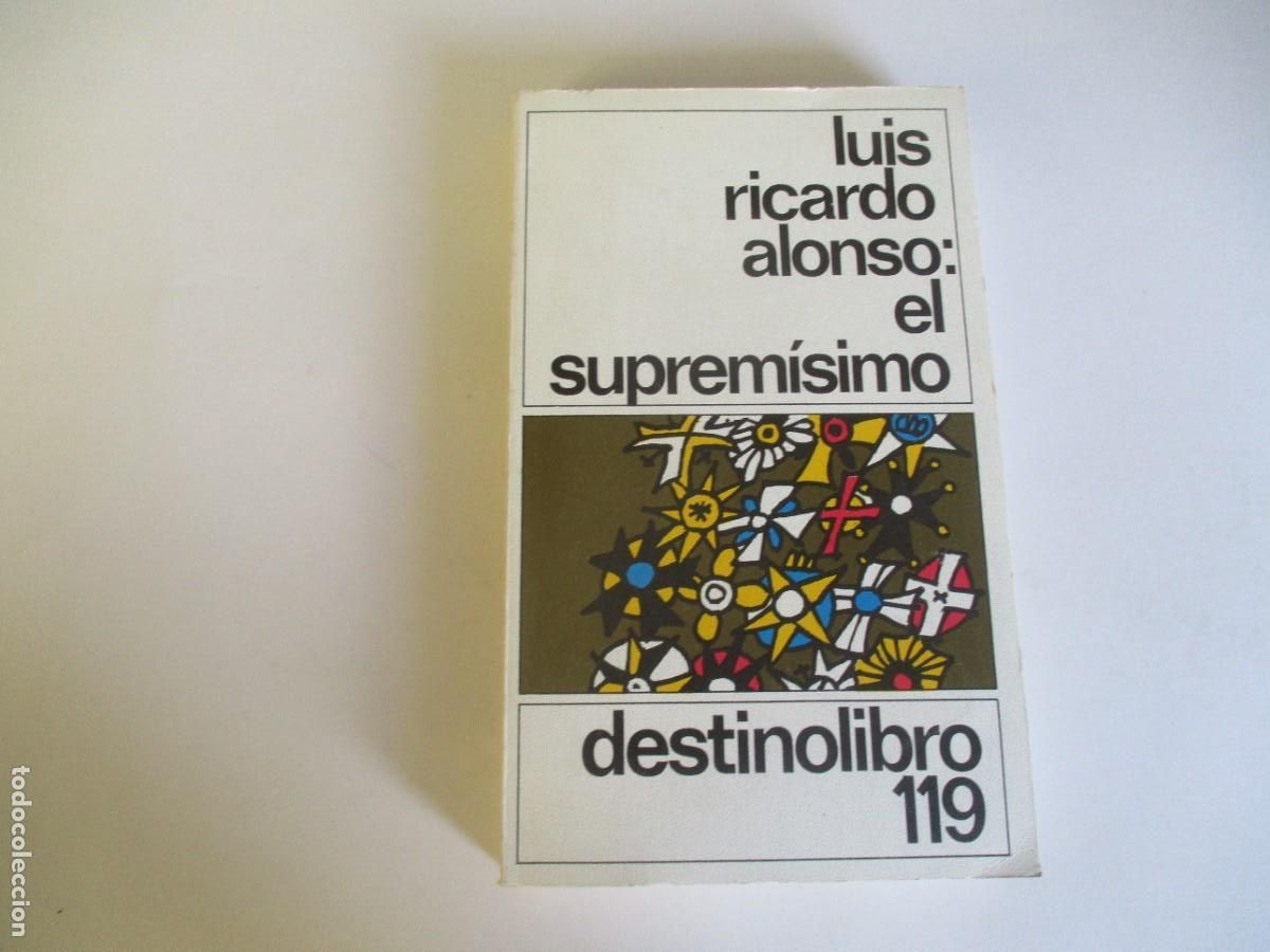 Libros de segunda mano: LUIS RICARDO ALONSO El suprem&iacute;simo W21233 - Foto 1