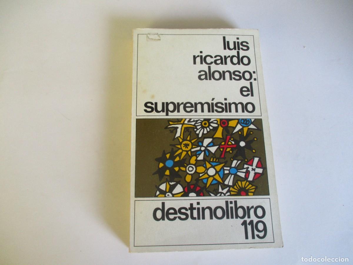 Libros de segunda mano: LUIS RICARDO ALONSO El suprem&iacute;simo W21241 - Foto 1