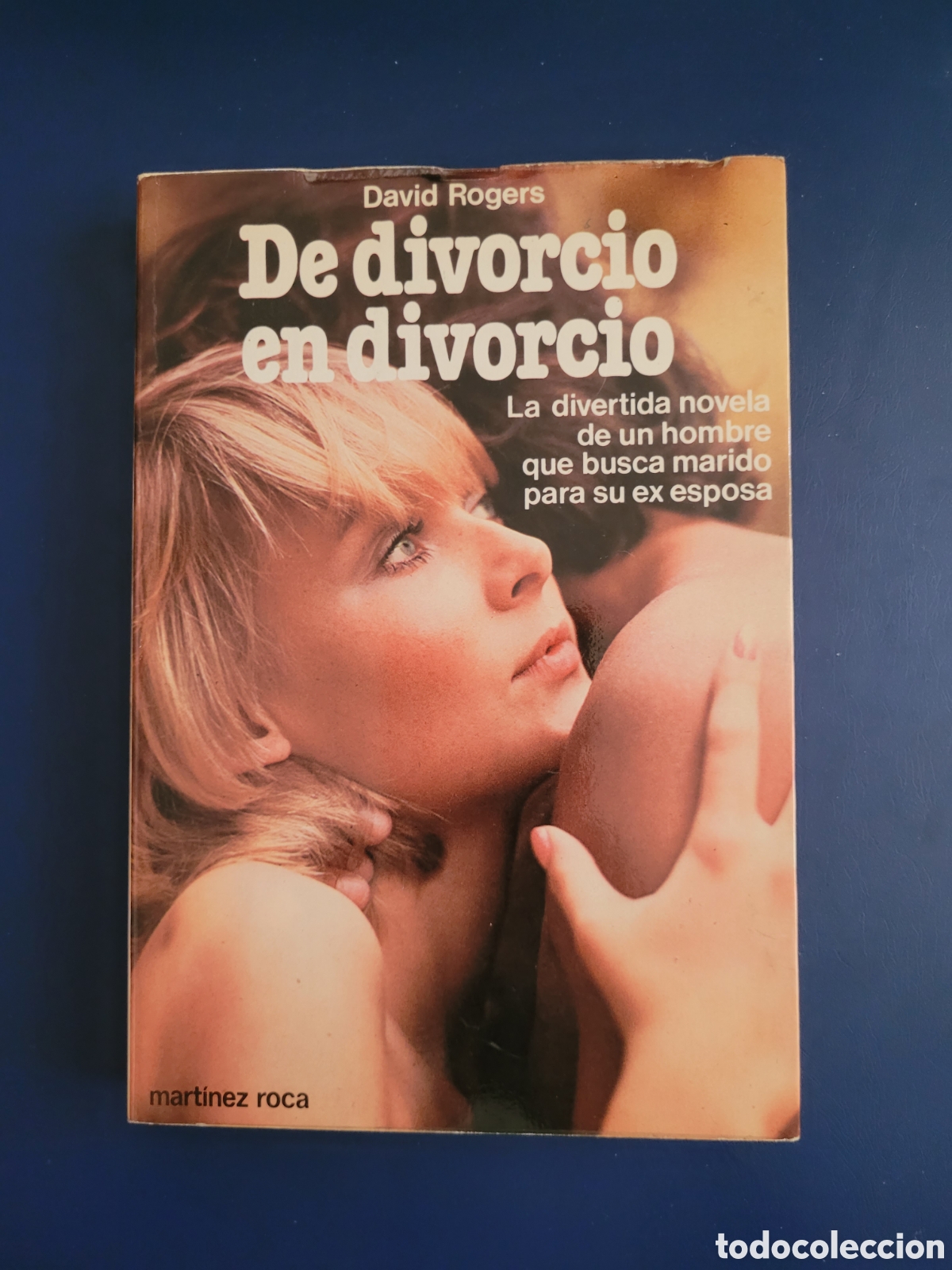 Libros de segunda mano: DE DIVORCIO EN DIVORCIO # DAVID ROGERS # MART&Iacute;NEZ ROCA 1981 - Foto 1