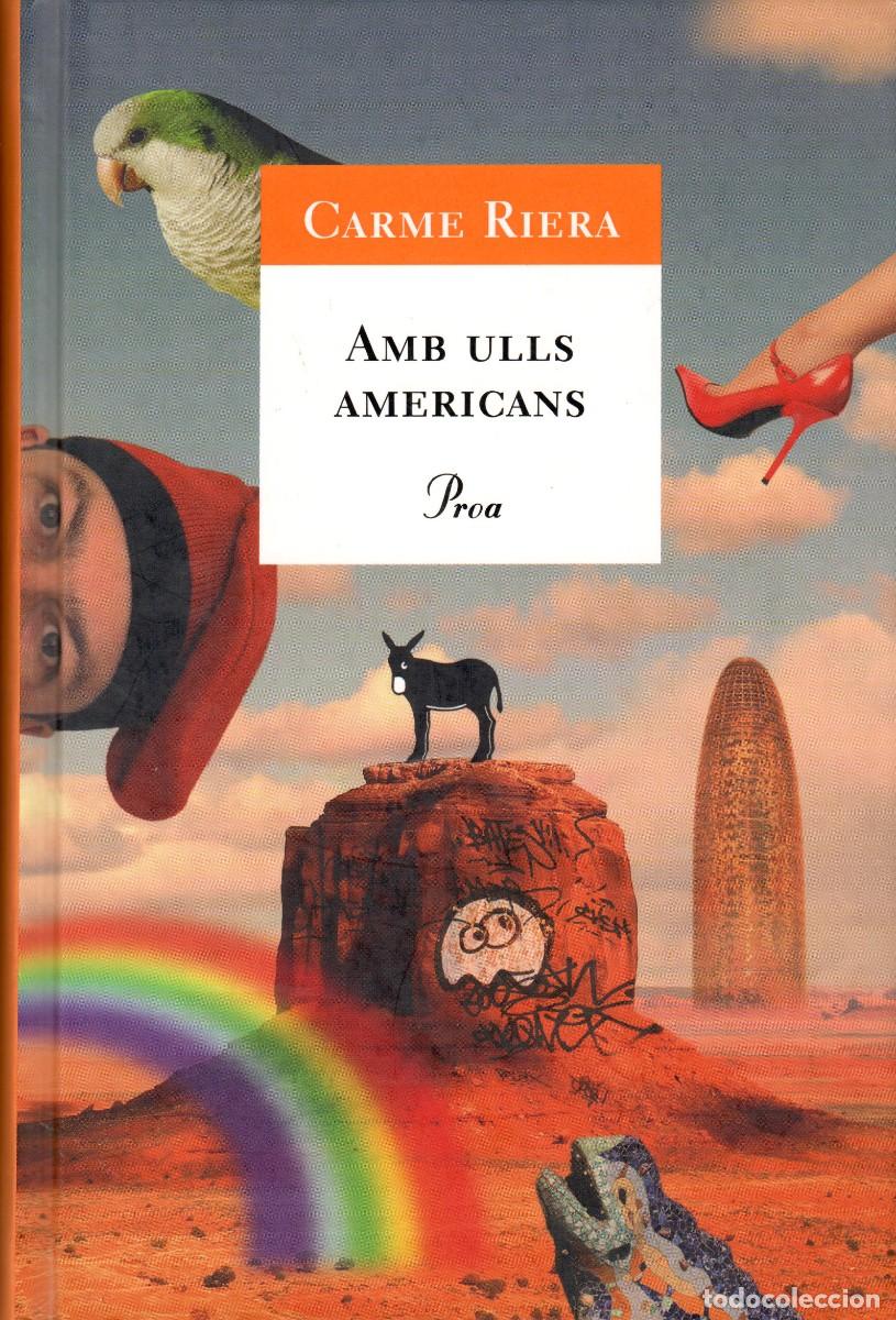 Gebrauchte B&uuml;cher: Amb ulls americans. Carme Riera. Proa, 1&ordf; edici&oacute;n 2009. 252 P&aacute;gs. Tapa dura.