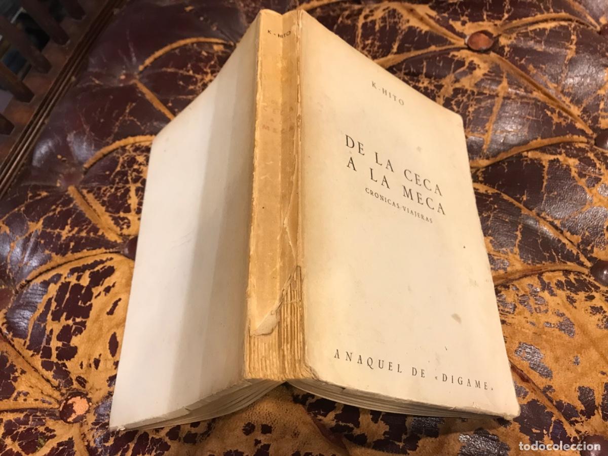 Libri di seconda mano: K. HITO. DE LA CECA A LA MECA. CR&Oacute;NICAS VIAJERAS. 1948
