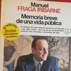 Libros de segunda mano: MEMORIA BREVE DE UNA VIDA PÚBLICA POR MANUEL FRAGA IRIBARNE