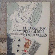 Libros de segunda mano: EL BARRET FORT I ALTRES INÈDITS DE PERE CALDERS. AMB 19 ORIGINALS DE MANOLO VALDÉS - CON POSTER