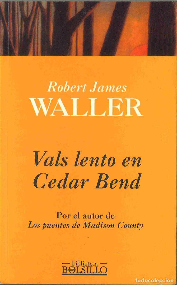 Libros de segunda mano: Vals lento en Cedar Bend. Robert James Waller. 1995 - Foto 1