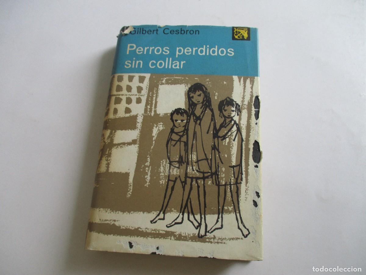 Libros de segunda mano: GILBERT CESBRON Perros perdidos sin collar W21533 - Foto 1