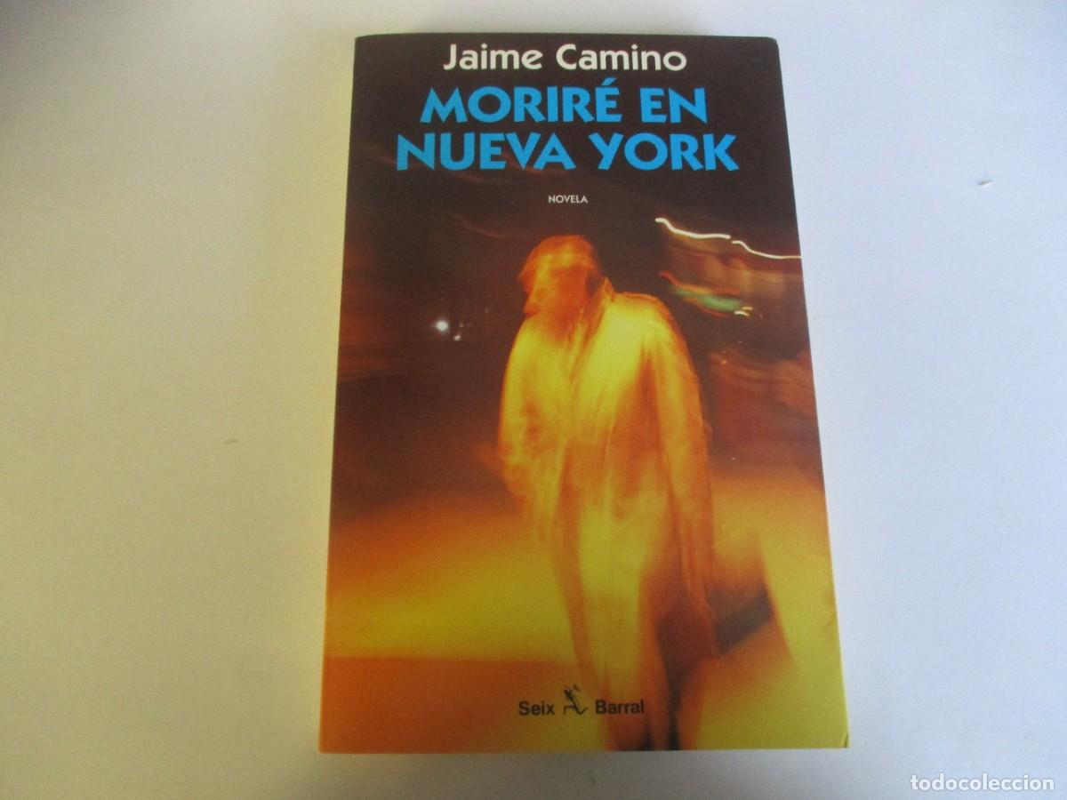 Libri di seconda mano: JAIME CAMINO Morir&eacute; en Nueva York W21584