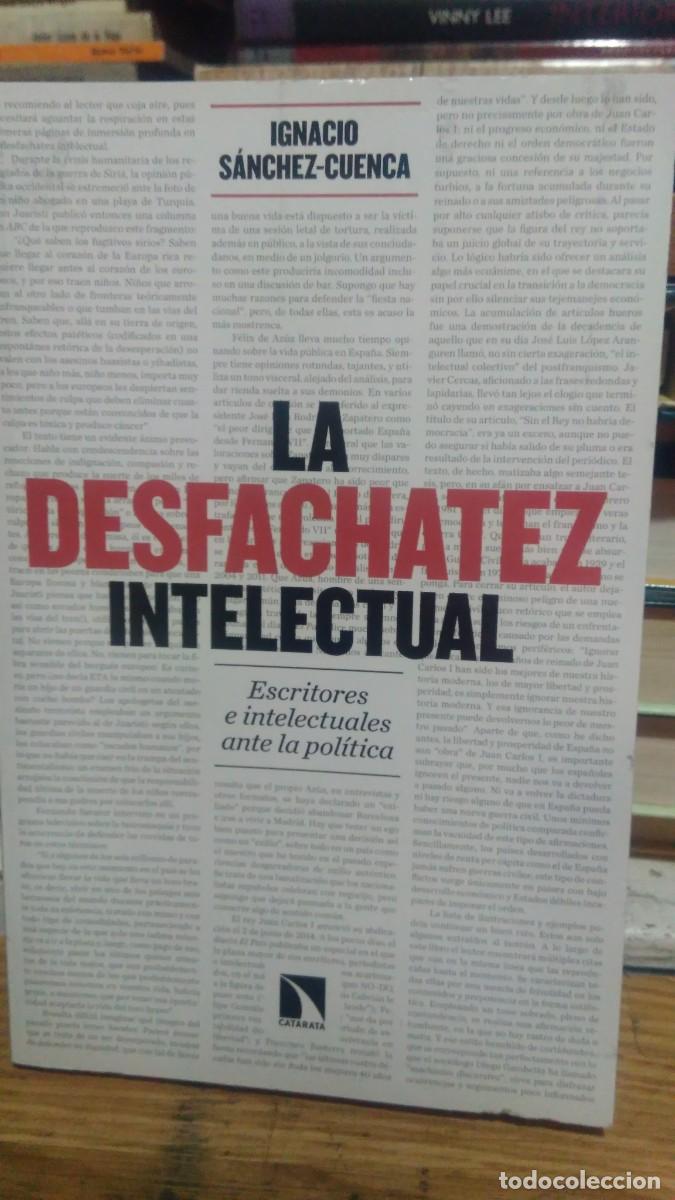 Libros de segunda mano: LA DESFACHATEZ INTELECTUAL, IGNACIO S&Aacute;NCHEZ-CUENCA, ED CATARATA - Foto 1