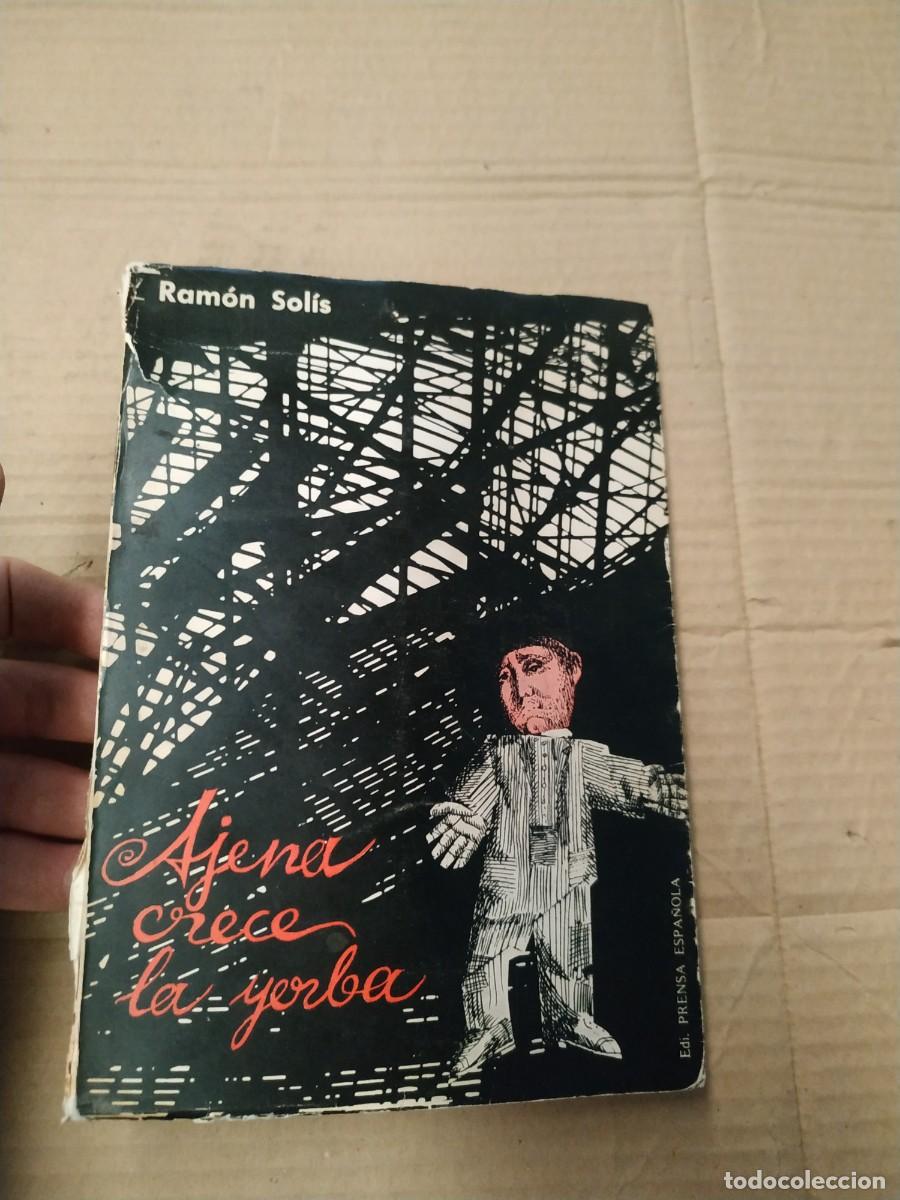 Libros de segunda mano: Ajena crece la yerba - Ram&oacute;n Sol&iacute;s - Foto 1