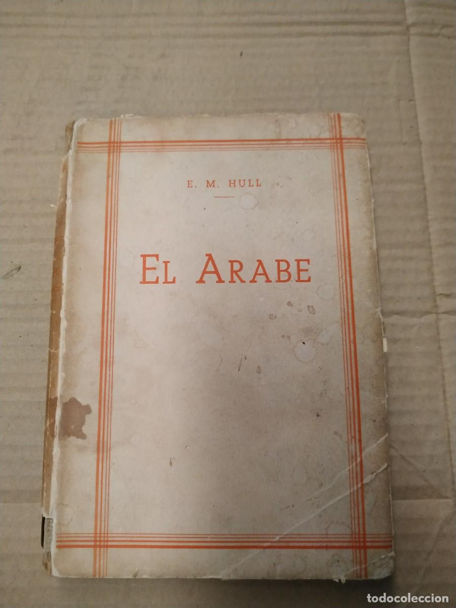 Libros de segunda mano: El &aacute;rabe - E. M. Hull - Foto 1