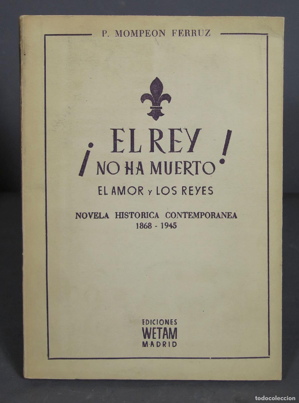 Libri di seconda mano: EL REY NO HA MUERTO. EL AMOR Y LOS REYES. MOMPEON FERRUZ